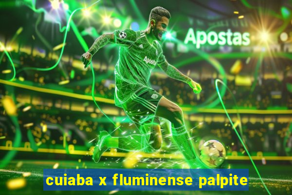 cuiaba x fluminense palpite